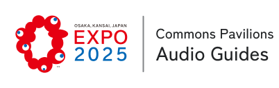 OSAKA, KANSAI, JAPAN EXPO2025 Commons Pavilions Audio Guides